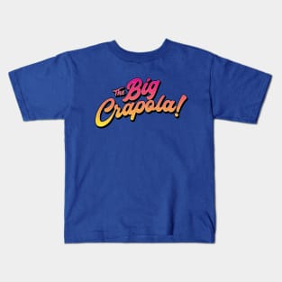 The Big Crapola Kids T-Shirt